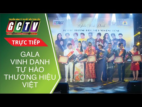 [Trực Tiếp] Gala Vinh Danh - Tự Hào Thương Hiệu Việt Vì Cộng Đồng